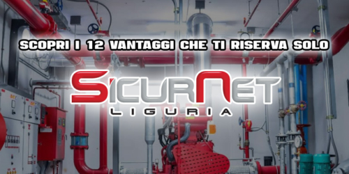 SicurNet Liguria, i 12 vantaggi per la tua sicurezza antincendio