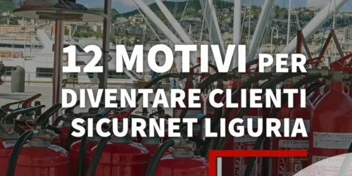 SicurNet Liguria, i 12 vantaggi per la Tua sicurezza antincendio